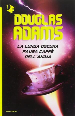 La lunga oscura pausa caffè dell'anima by Douglas Adams