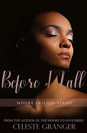 Before I Fall (Moore Friends) by Celeste Granger