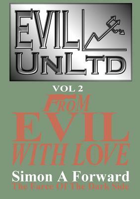 Evil Unltd Vol 2: From Evil with Love by Simon a. Forward