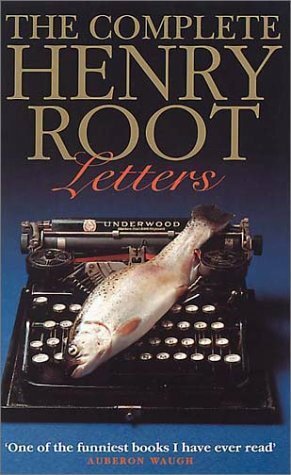 The Complete Henry Root Letters by William Donaldson