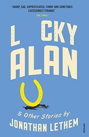 Lucky Alan by Jonathan Lethem