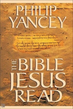 Bible Jesus Read,The by Philip Yancey