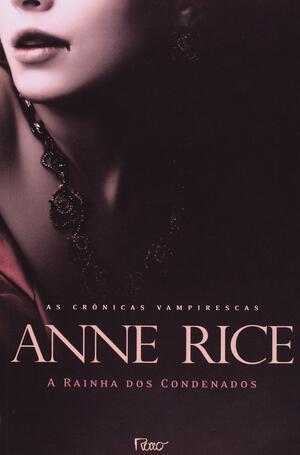 A Rainha dos Condenados by Anne Rice