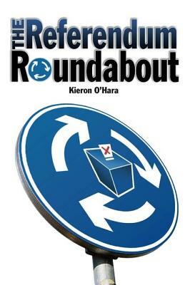 Referendum Roundabout by Kieron O'Hara