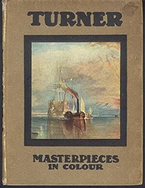 Turner: Five Letters and a Postscript by C. Lewis Hind