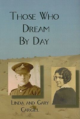 Those Who Dream by Day by Linda Cargill, Gary Cargill