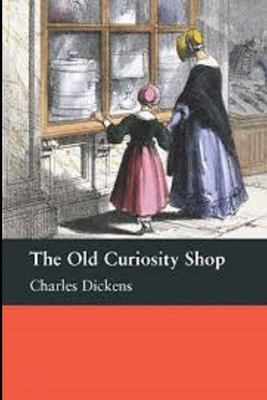 The Old Curiosity Shop Illustrated by Charles Dickens