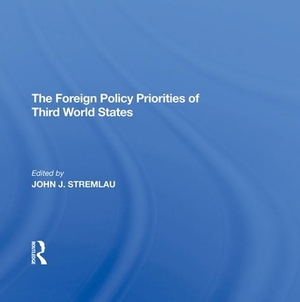 The Foreign Policy Priorities of Third World States by John J. Stremlau
