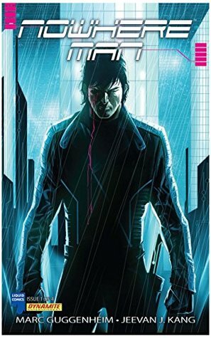 NOWHERE MAN, Issue 1 by Marc Guggenheim, Jeevan J. Kang