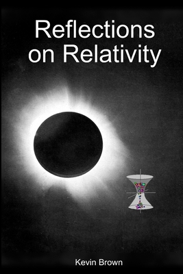 Reflections on Relativity by Kevin Brown