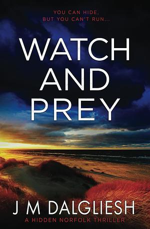 Watch and Prey by J.M. Dalgliesh