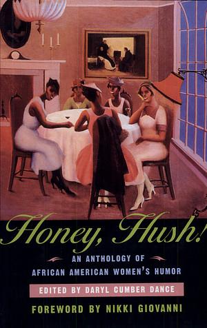 Honey, Hush!: An Anthology of African American Women's Humor by Nikki Giovanni, Daryl Cumber Dance