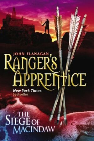 Ranger's Apprentice 6: The Siege of Macindaw by John Flanagan