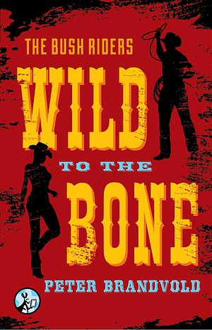 Wild to the Bone by Peter Brandvold