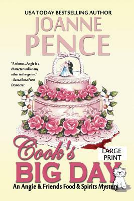 Cook's Big Day [Large Print]: An Angie & Friends Food & Spirits Mystery by Joanne Pence