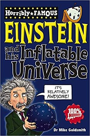 Albert Einstein And His Inflatable Universe by Mike Goldsmith
