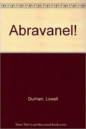 Abravanel! by Lowell M. Durham