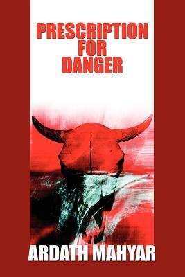 Prescription for Danger by Ardath Mayhar