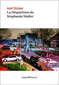 La Disparition de Stephanie Mailer by Joël Dicker