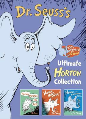 Dr. Seuss's Ultimate Horton Collection: Featuring Horton Hears a Who!, Horton Hatches the Egg, and Horton and the Kwuggerbug and More Lost Stories by Dr. Seuss