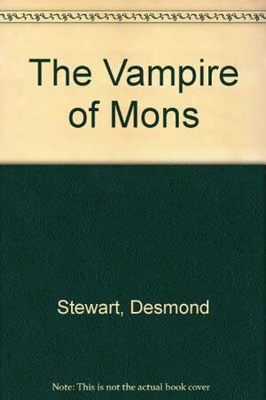 The Vampire of Mons by Desmond Stewart