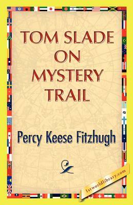 Tom Slade on Mystery Trail by Percy K. Fitzhugh