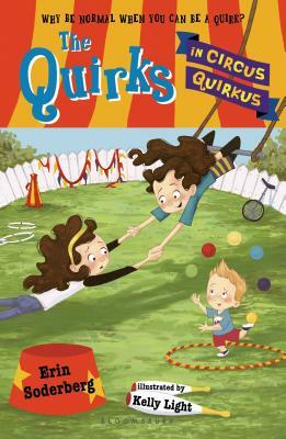 The Quirks in Circus Quirkus by Erin Soderberg