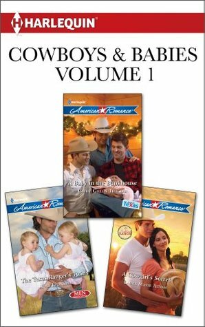 Cowboys & Babies Volume 1 from Harlequin: The Texas Ranger's Twins\\A Baby in the Bunkhouse\\A Cowgirl's Secret by Laura Marie Altom, Tina Leonard, Cathy Gillen Thacker