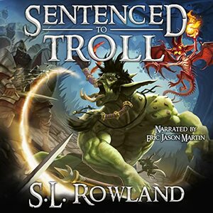 Sentenced to Troll by S.L. Rowland
