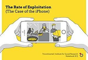 The Rate of Exploitation: The Case of the iPhone by Tricontinental: Institute for Social Research