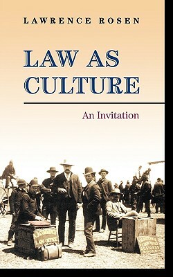 Law as Culture: An Invitation by Lawrence Rosen