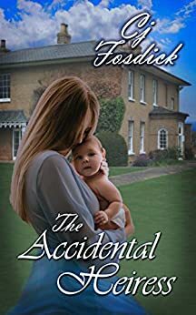 The Accidental Heiress by C.J. Fosdick