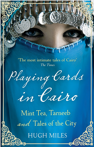 Playing Cards in Cairo by Hugh Miles