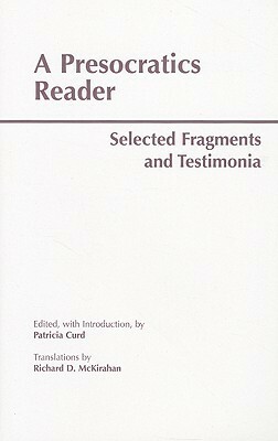 A Presocratics Reader by Patricia Curd, Richard D. McKirahan