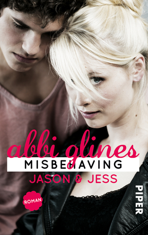 Misbehaving – Jason und Jess by Abbi Glines