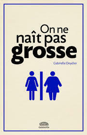 On ne naît pas grosse by Gabrielle Deydier