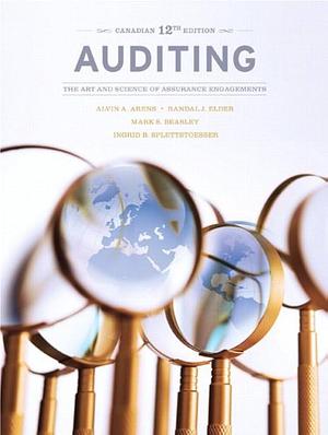 Auditing: The Art and Science of Assurance Engagements, Twelfth Canadian Edition by Mark S. Beasley, Randal J. Elder, Ingrid B. Splettstoesser, Alvin A. Arens