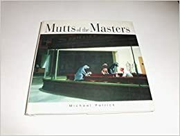 Mutts of the Masters by Michael Patrick