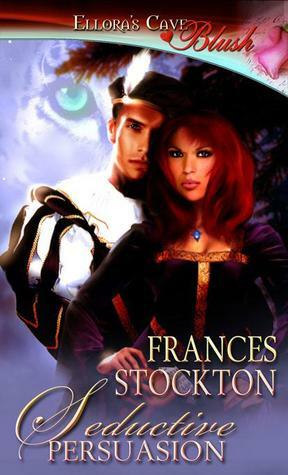 Seductive Persuasion by Frances Stockton