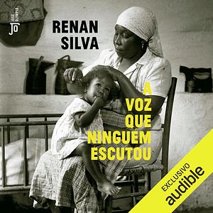 A voz que ninguém escutou by Renan Silva