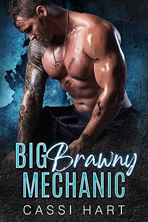 Big Brawny Mechanic by Cassi Hart, Cassi Hart
