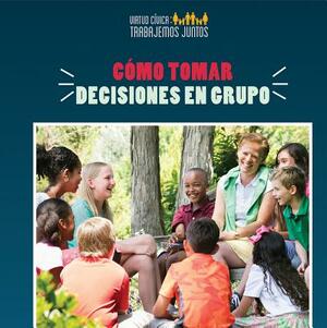 Como Tomar Decisiones En Grupo (How to Make Decisions as a Group) by Joshua Turner