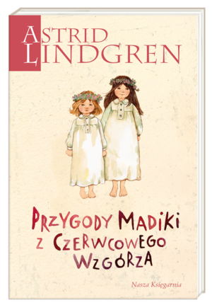 Przygody Madiki z Czerwcowego Wzgórza by Astrid Lindgren