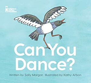 Can You Dance? by Kathy Arbon, Sally Morgan