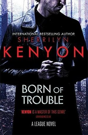 Born of Trouble by Sherrilyn Kenyon