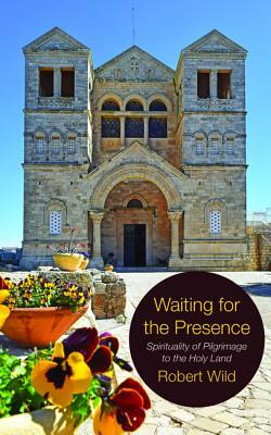 Waiting for the Presence by Robert Wild