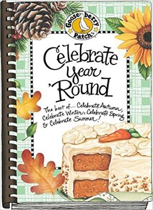 Celebrate Year 'Round: The Best Of...Celebrate Autumn, Celebrate Winter, Celebrate Spring & Celebrate Summer! by Gooseberry Patch