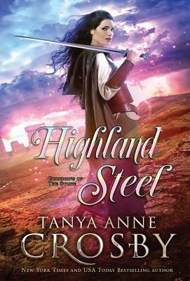 Highland Steel by Tanya Anne Crosby