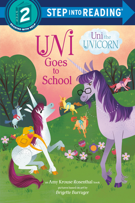 Uni Goes to School (Uni the Unicorn) by Amy Krouse Rosenthal