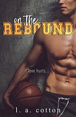 On The Rebound by L.A. Cotton